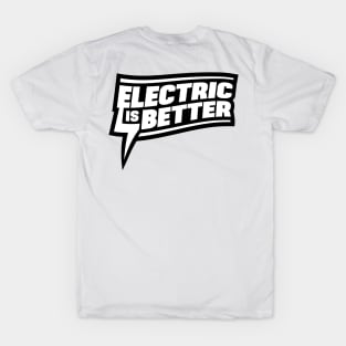 Electric Is Better Logo BIG T-Shirt